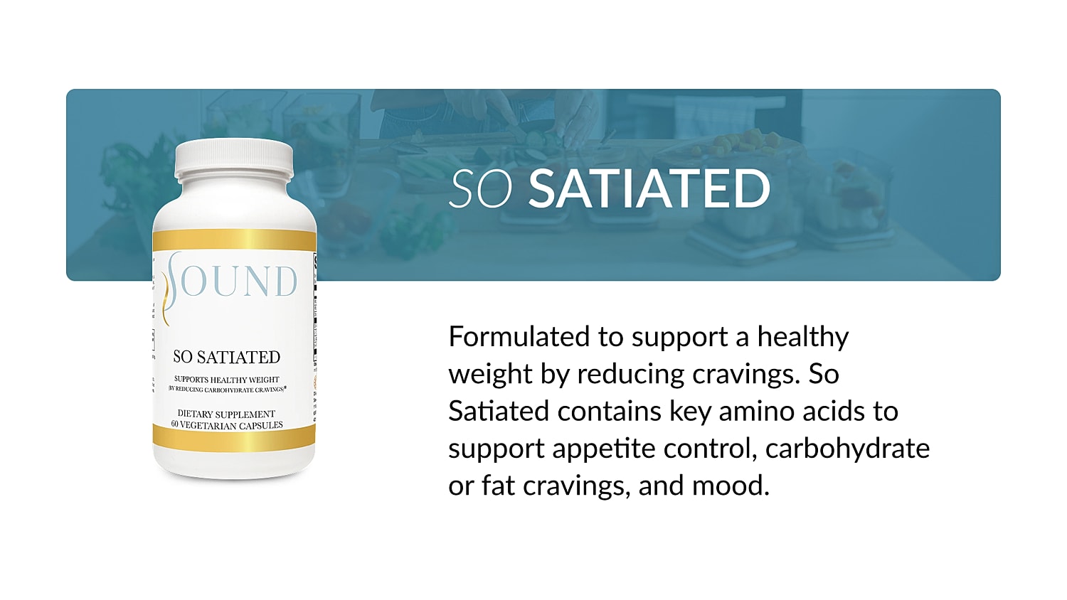 So Satiated dietary supplement for weight management.